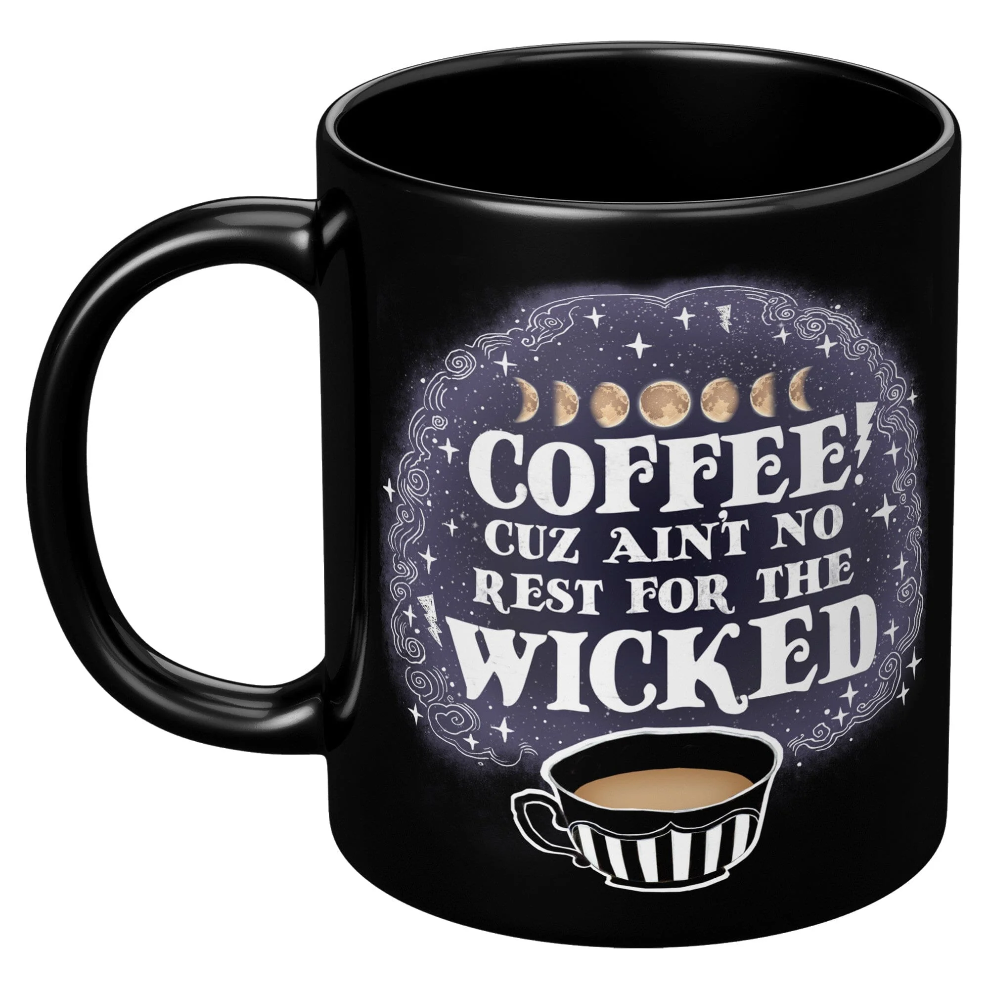 Ain't No Rest For The Wicked - 11oz Black Mug - Image 3