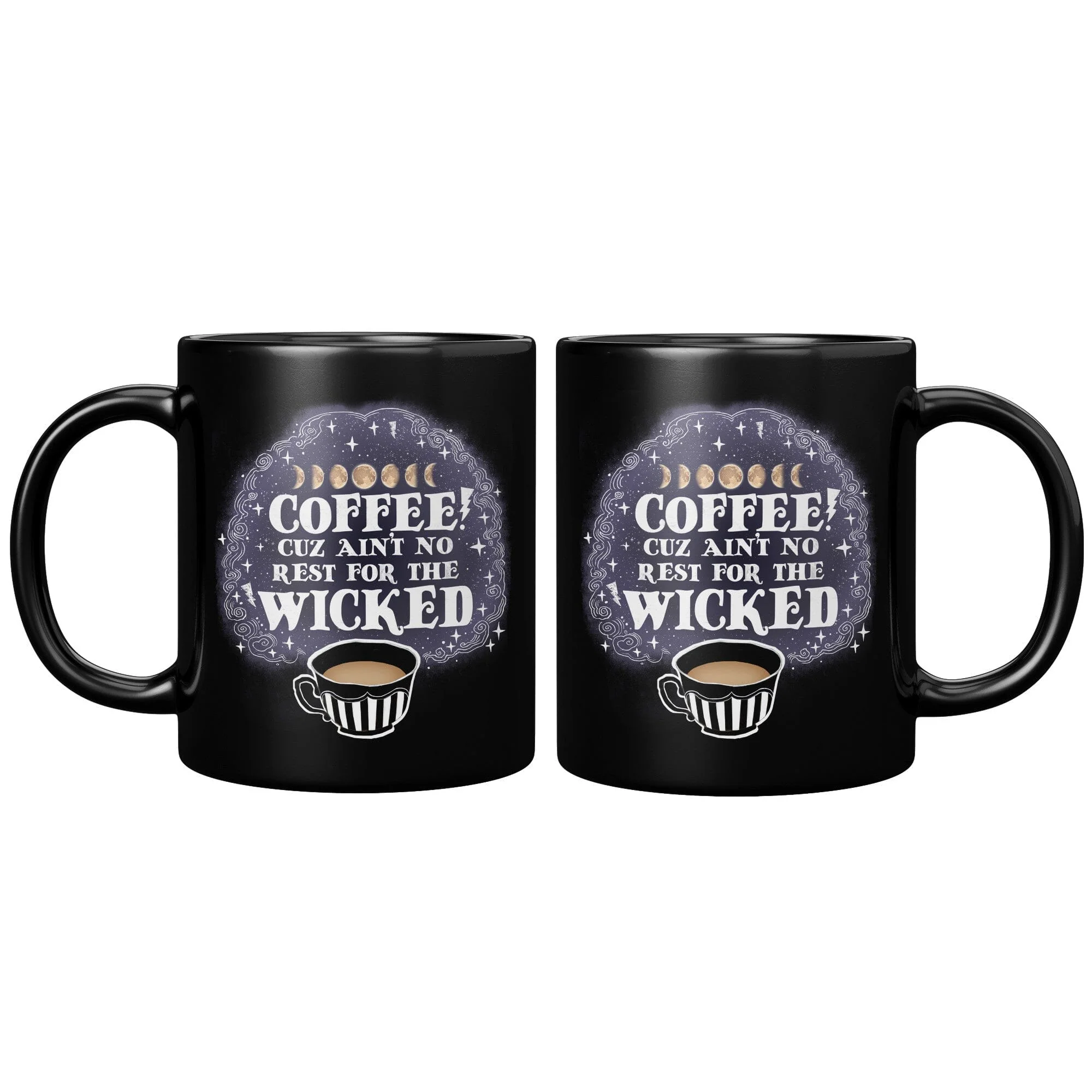 Ain't No Rest For The Wicked - 11oz Black Mug - Image 4